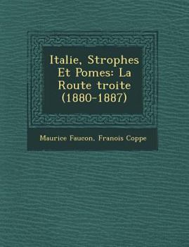 Italie, Strophes Et Po Mes: La Route Troite (1880-1887)