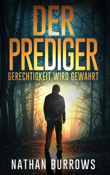 Der Prediger: Gerechtigkeit wird gewahrt (Die Prediger-Serie) (German Edition)