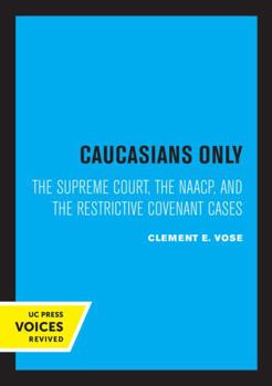 Paperback Caucasians Only: The Supreme Court, the Naacp, and the Restrictive Covenant Cases Book