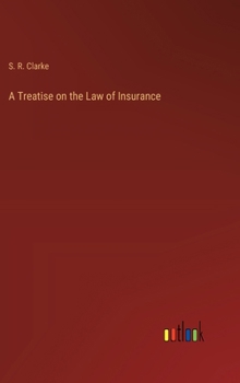 Hardcover A Treatise on the Law of Insurance Book