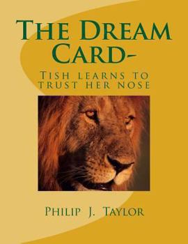 Paperback The Dream Card-: Tish learns to trust her nose Book