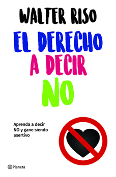Paperback El Derecho a Decir No: Aprenda a Decir No Y Gane Siendo Asertivo / The Right to Say No [Spanish] Book