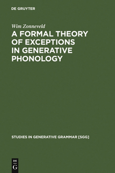 Hardcover A Formal Theory of Exceptions in Generative Phonology Book