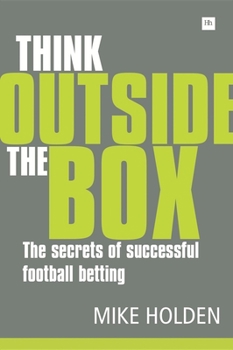 Paperback Think Outside the Box: The Secrets of Successful Football Betting Book