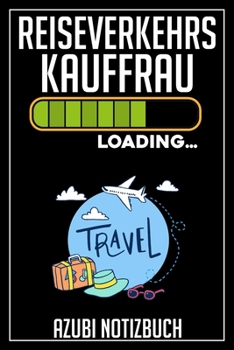 Paperback Reiseverkehrskauffrau Loading... Azubi Notizbuch: 120 Seiten Kariert im Format A5 (6x9 Zoll) mit Soft Cover Gl?nzend. [German] Book
