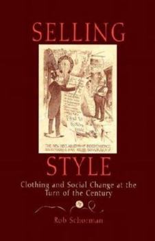 Hardcover Selling Style: Clothing and Social Change at the Turn of the Century Book