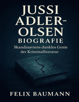 Jussi Adler-Olsen Biografie: Skandinaviens dunkles Genie der Kriminalliteratur