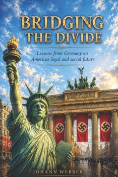 Bridging the Divide: Lessons from Germany on Americas Legal and Social Future