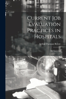 Paperback Current Job Evaluation Practices in Hospitals: An Appraisal Book