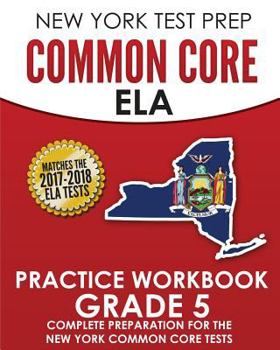 Paperback New York Test Prep Common Core Ela Practice Workbook Grade 5: Preparation for the New York Common Core English Language Arts Test Book