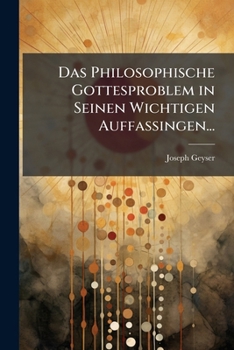 Paperback Das Philosophische Gottesproblem in Seinen Wichtigen Auffassingen... [German] Book