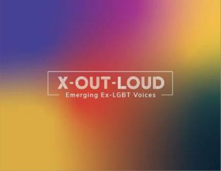 X-Out-Loud: Emerging Ex-LGBT Voices