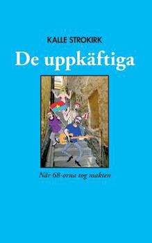 Paperback De uppkäftiga: När 68-orna tog makten [Swedish] Book