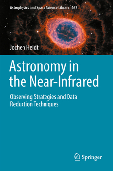 Paperback Astronomy in the Near-Infrared - Observing Strategies and Data Reduction Techniques Book