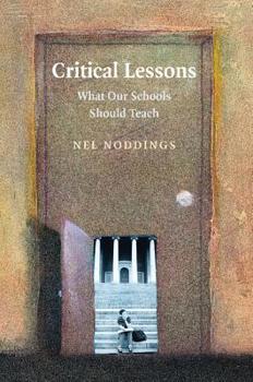 Paperback Critical Lessons: What Our Schools Should Teach Book