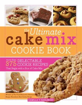 Paperback The Ultimate Cake Mix Cookie Book: More Than 375 Delectable Cookie Recipes That Begin with a Box of Cake Mix Book