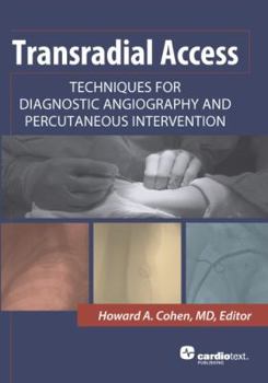 Hardcover Transradial Access: Techniques for Diagnostic Angiography and Percutaneous Intervention Book