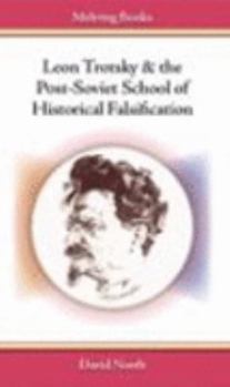 Hardcover Leon Trotsky & the Post-Soviet School of Historical Falsification Book