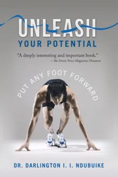 Paperback Unleash Your Potential: Put Any Foot Forward Book