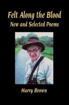 Paperback Felt Along the Blood: New and Selected Poems Book