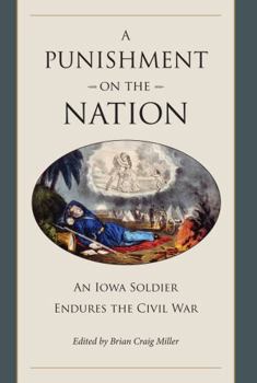 A Punishment on the Nation: An Iowa Soldier Endures the Civil War - Book  of the Civil War in the North