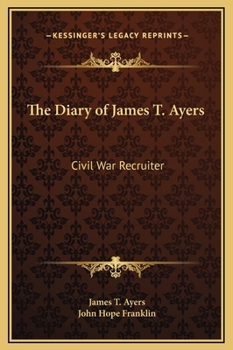 Hardcover The Diary of James T. Ayers: Civil War Recruiter Book