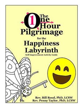 Paperback The One Hour Pilgrimage for the Happiness Labyrinth: Self-Improvement Activity Guide Book