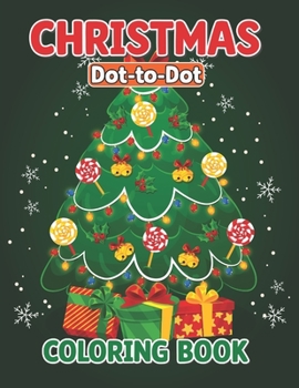 Paperback Christmas Dot-to-Dot Coloring Book: Large Print Easy Dot To Dot Nature Scenes christmas And More! Book