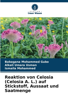 Reaktion von Celosia (Celosia A. L.) auf Stickstoff, Aussaat und Saatmenge (German Edition)