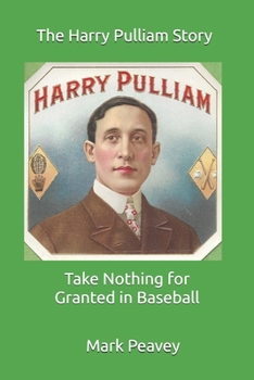 Paperback Take Nothing for Granted in Baseball: The Harry Pulliam Story Book