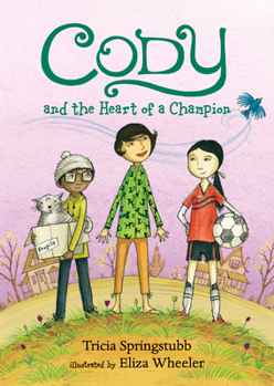 Cody and the Heart of a Champion - Book #4 of the Cody