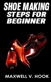 Paperback Shoe Making: Steps for beginner Book