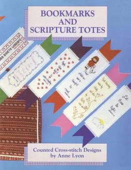 Paperback Bookmarks and Scripture Totes: Counted Cross-Stitch Designs by Anne Lyon Book