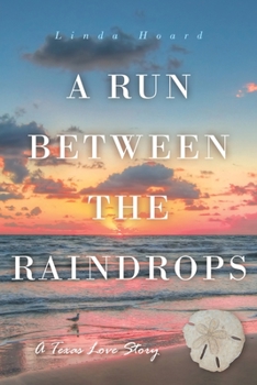 Paperback A Run Between the Rain Drops: A Texas Love Story Book