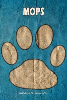 Mops Notizbuch für Hundehalter: Hunderasse Mops. Ideal als Geschenk für Hundebesitzer - 6x9 Zoll (ca. Din. A5) - 100 Seiten - gepunktete Linien (German Edition)