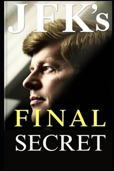 Paperback JFK's Final Secret: What the 2025 JFK Files Really Reveal Book