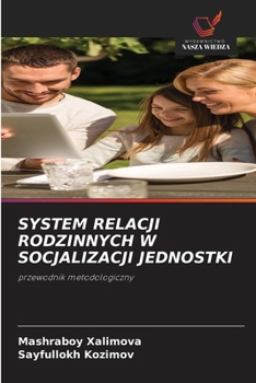 System Relacji Rodzinnych W Socjalizacji Jednostki (Polish Edition)