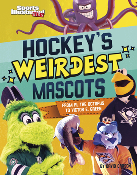 Hardcover Hockey's Weirdest Mascots: From Al the Octopus to Victor E. Green Book