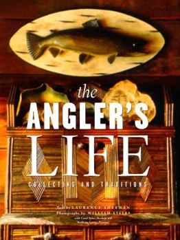 Hardcover The Angler's Life: Collecting and Traditions Book