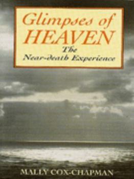 Hardcover Glimpses of Heaven: The Near-death Experience Book