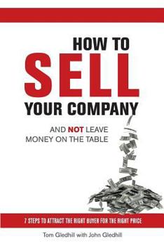 Paperback How to Sell Your Company and Not Leave Money on the Table Book