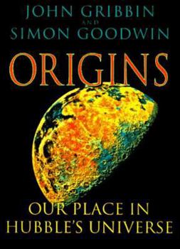 Origins: Our Place in Hubble's Universe (Origins)
