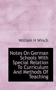 Hardcover Notes on German Schools with Special Relation to Curriculum and Methods of Teaching Book
