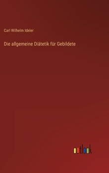 Hardcover Die allgemeine Diätetik für Gebildete [German] Book