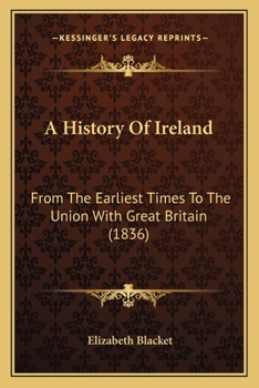 A History Of Ireland: From The Earliest Times To The Union With Great Britain