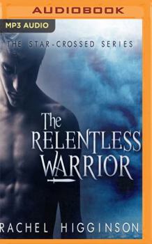 The Relentless Warrior - Book #6 of the Star-Crossed