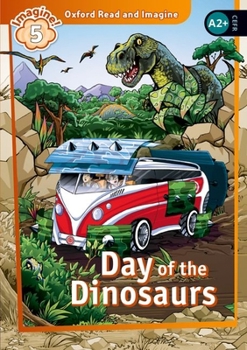 Paperback Oxford Read & Imagine: Level 5: Day of the Dinosaurs Book