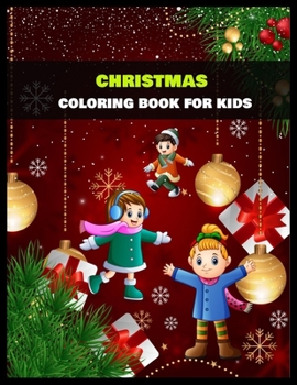 Christmas Coloring Book for Kids: Christmas A Festive Coloring Book for Adults