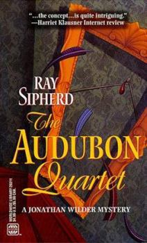 Audubon Quartet (Worldwide Library Mysteries) - Book #2 of the Jonathan Wilder Mystery