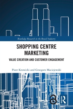 Paperback Shopping Centre Marketing: Value Creation and Customer Engagement Book